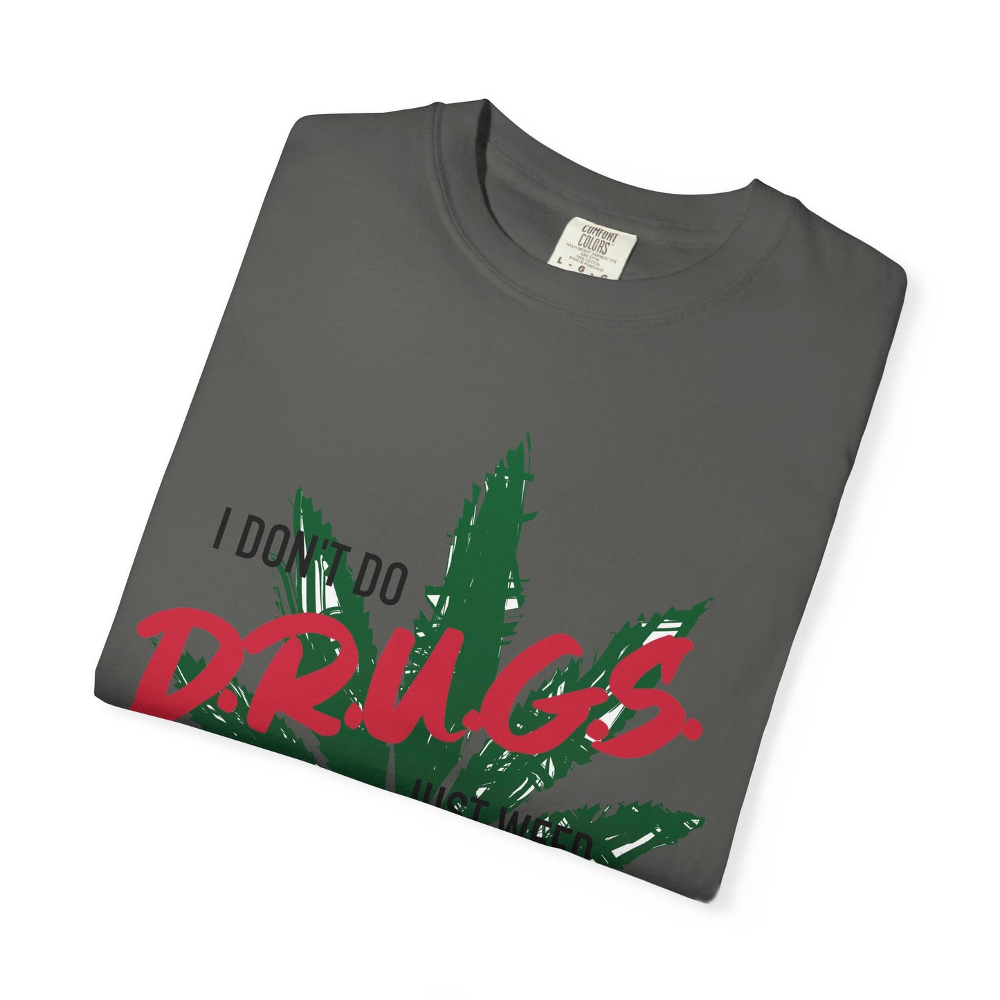 Only Weed Unisex Garment-Dyed T-Shirt