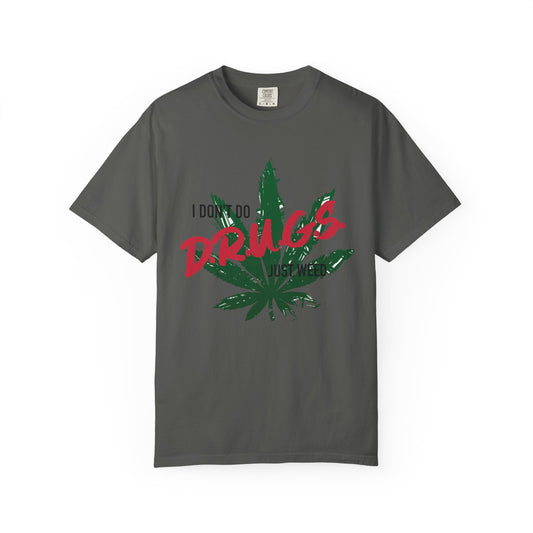 Only Weed Unisex Garment-Dyed T-Shirt